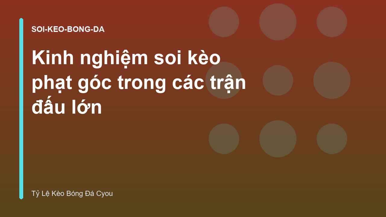 Read more about the article Kinh nghiệm soi kèo phạt góc trong các trận đấu lớn