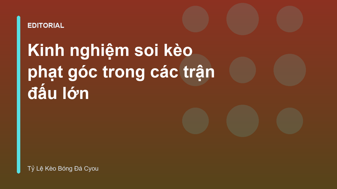 Phân tích chiến thuật phạt góc trong bóng đá