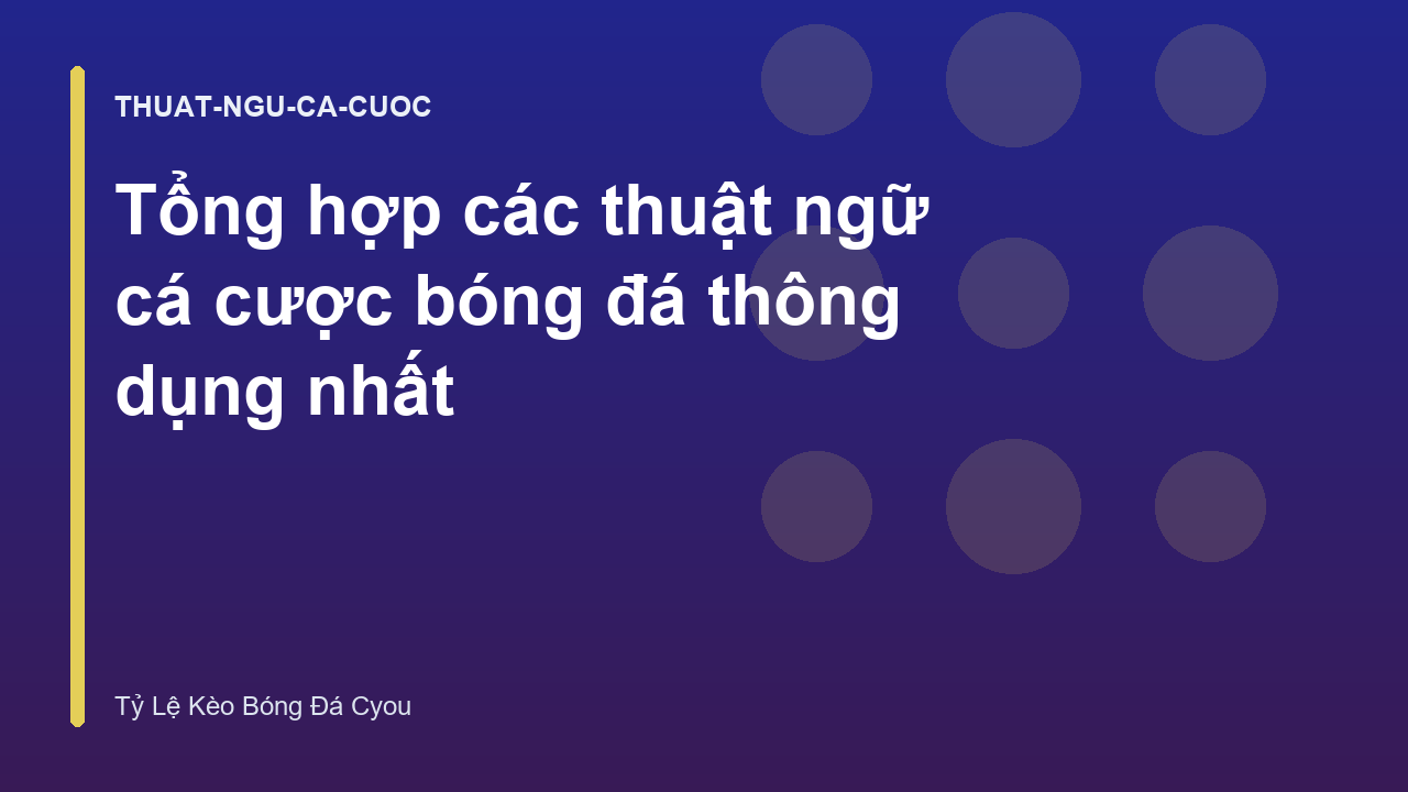 Read more about the article Tổng hợp các thuật ngữ cá cược bóng đá thông dụng nhất